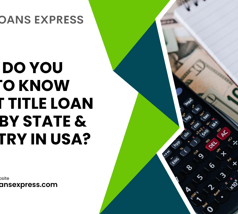 What Do You Need to Know About Title Loan Laws By State & Country in USA?
